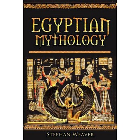 Egyptian Mythology: Gods Pharaohs and Book of the Dead of Egyptian Mythology Paperback, Createspace Independent Publishing Platform