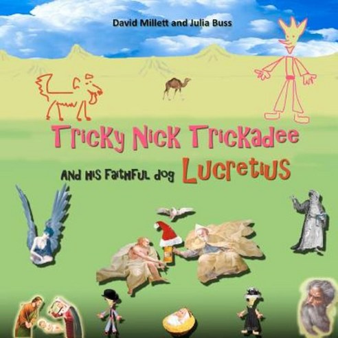 Tricky Nick Trickadee: And His Faithful Dog Lucretius Paperback, Createspace Independent Publishing Platform