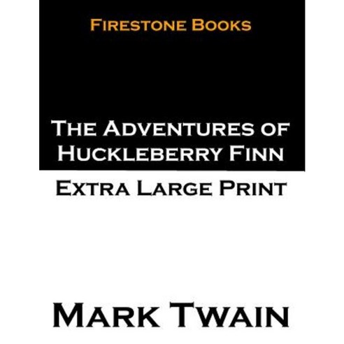 The Adventures of Huckleberry Finn: Extra Large Print Paperback, Createspace Independent Publishing Platform