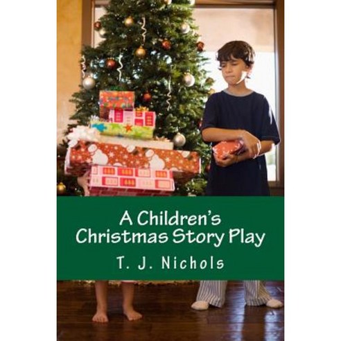 A Children''s Christmas Story Play Paperback, Createspace Independent Publishing Platform