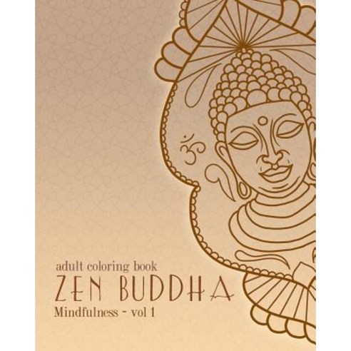 Adult Coloring Books: Zen Buddha: Doodles and Patterns to Color for Grownups Paperback, Createspace Independent Publishing Platform