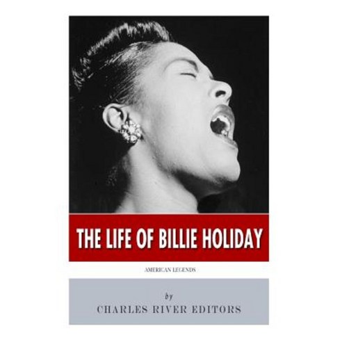 American Legends: The Life of Billie Holiday Paperback, Createspace Independent Publishing Platform