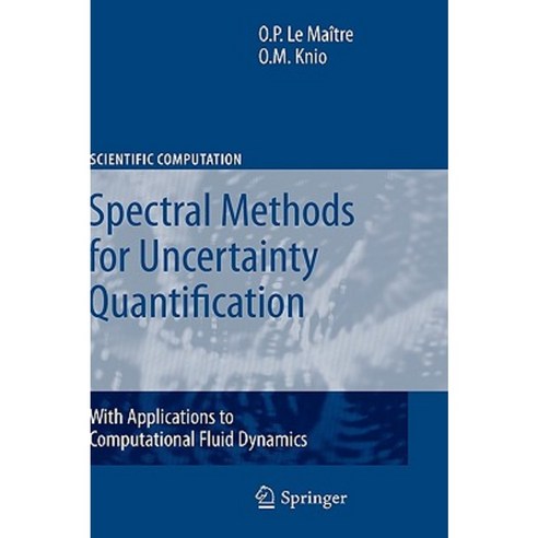 Spectral Methods for Uncertainty Quantification: With Applications to Computational Fluid Dynamics Hardcover, Springer
