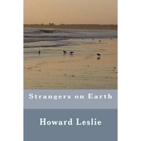 Strangers on Earth Paperback, Createspace Independent Publishing Platform
