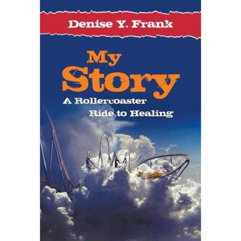My Story: A Rollercoaster Ride to Healing Paperback, Strategic Book Publishing & Rights Agency, LL