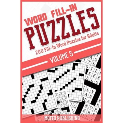 Word Fill-In Puzzles: 200 Fill-In Word Puzzles for Adults Volume 5 Paperback, Createspace Independent Publishing Platform