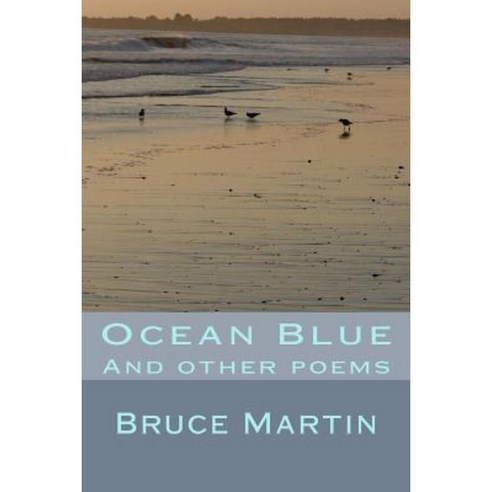 Ocean Blue and Other Poems Paperback, Createspace Independent Publishing Platform