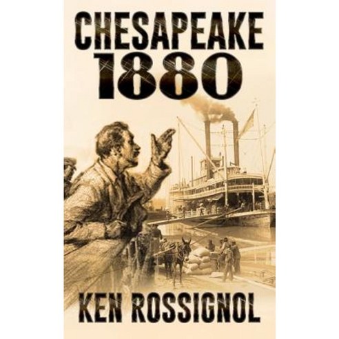 Chesapeake 1880: Steamboats & Oyster Wars - The News Reader Paperback, Createspace Independent Publishing Platform