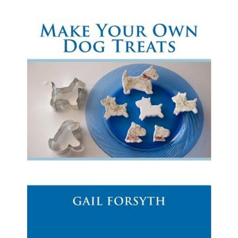 Make Your Own Dog Treats Paperback, Createspace Independent Publishing Platform