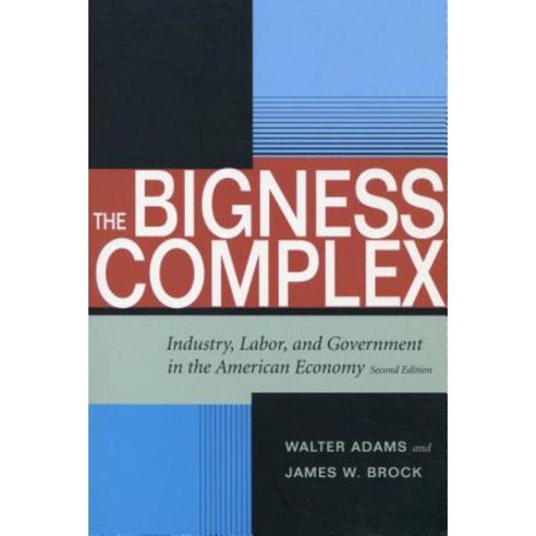 The Bigness Complex: Industry Labor and Government in the American Economy Second Edition Paperback, Stanford Economics and Finance