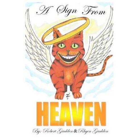 A Sign from Heaven Paperback, Createspace Independent Publishing Platform