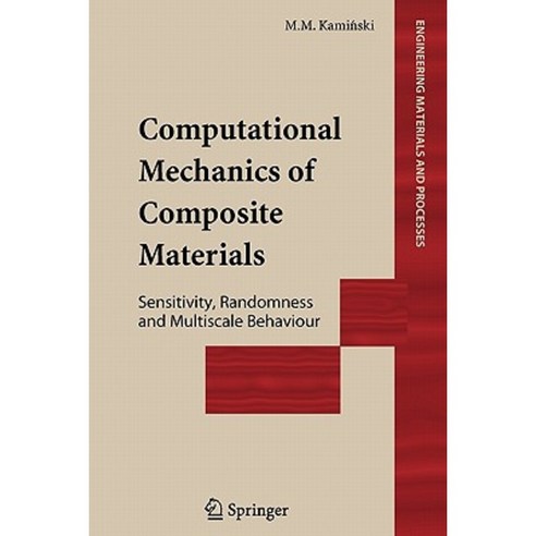 Computational Mechanics of Composite Materials: Sensitivity Randomness and Multiscale Behaviour Paperback, Springer
