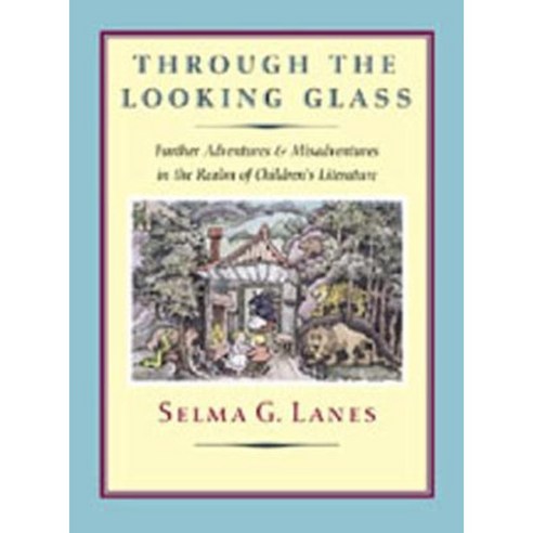 Through the Looking Glass: Further Adventures and Misadventures in the Realm of Children''s Literature Paperback, David R. Godine Publisher