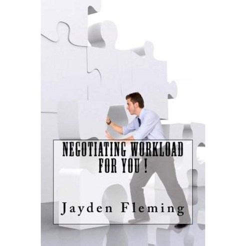 Negotiating Workload for You Paperback, Createspace Independent Publishing Platform