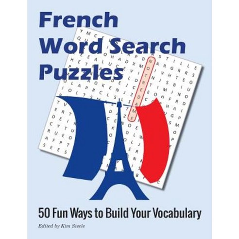 French Word Search Puzzles: 50 Fun Ways to Build Your Vocabulary Paperback, Createspace Independent Publishing Platform