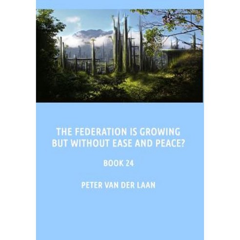 The Federation Is Growing But Without Ease and Peace? Paperback, Createspace Independent Publishing Platform