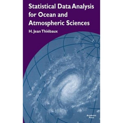 Statistical Data Analysis for Ocean and Atmospheric Sciences: Includes a Data Disk Designed to Be Used as a Minitab File. Hardcover, Academic Press