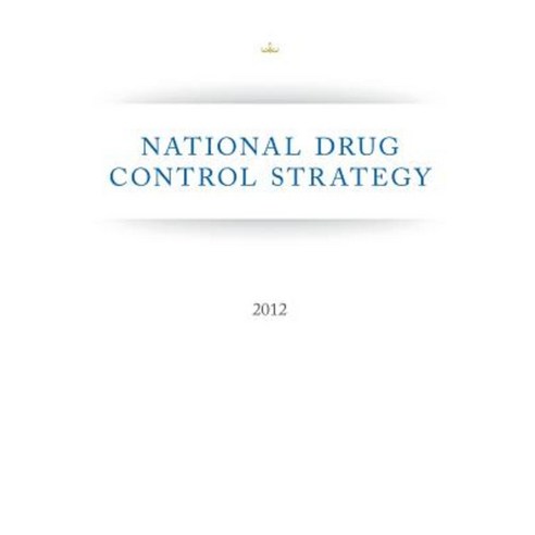 National Drug Control Strategy Paperback, Createspace Independent Publishing Platform