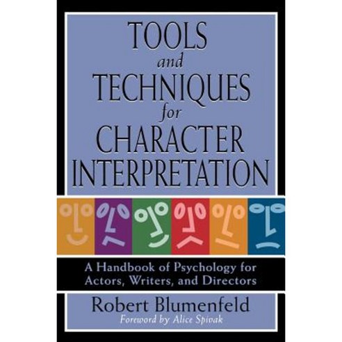 Tools and Techniques for Character Interpretation: A Handbook of Psychology for Actors Writers and Directors Paperback, Limelight Editions