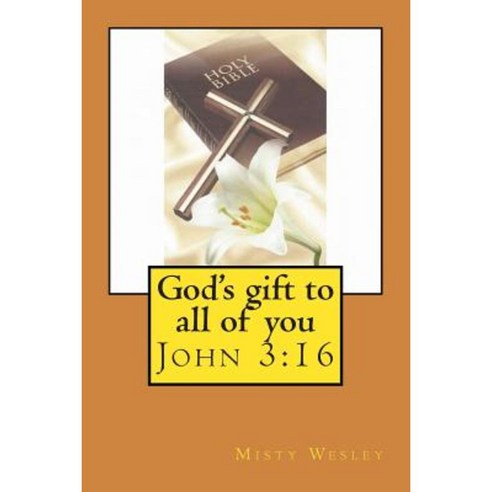 God''s Gift to All of You Paperback, Createspace Independent Publishing Platform