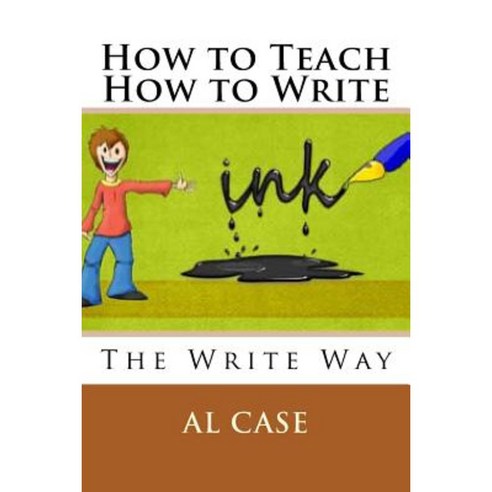 How to Teach How to Write Paperback, Createspace Independent Publishing Platform
