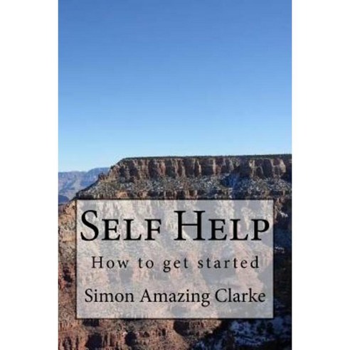 Self Help How to Get Started Paperback, Createspace Independent Publishing Platform