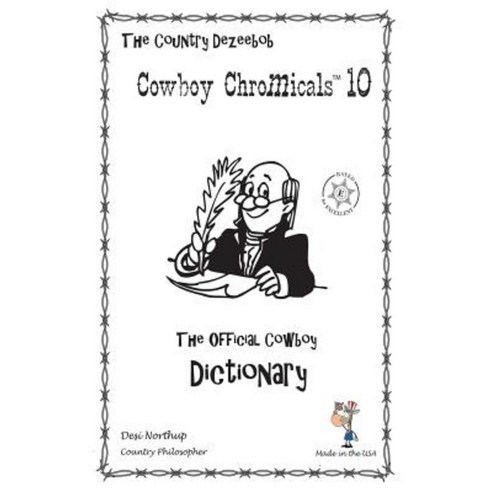 Country Dezeebob Cowboy Chromicals 10: The Official Cowboy Dictionary in Black + White Paperback, Createspace Independent Publishing Platform