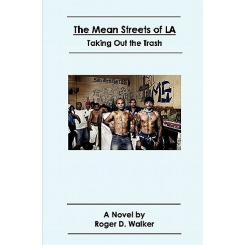 The Mean Streets of La: Taking Out the Trash Paperback, Createspace Independent Publishing Platform