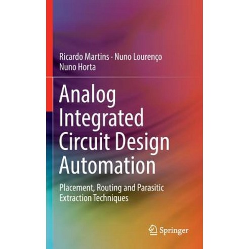 Analog Integrated Circuit Design Automation: Placement Routing and Parasitic Extraction Techniques Hardcover, Springer