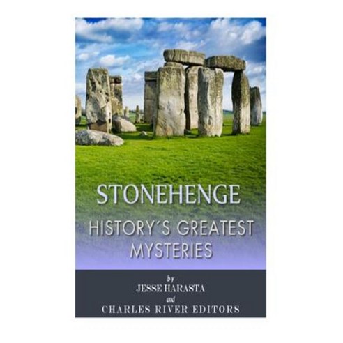 History''s Greatest Mysteries: Stonehenge Paperback, Createspace Independent Publishing Platform