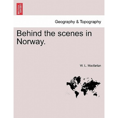 Behind the Scenes in Norway. Paperback, British Library, Historical Print Editions