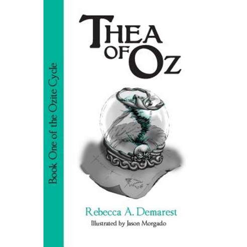 Thea of Oz: Book One of the Ozite Cycle Paperback, Createspace Independent Publishing Platform