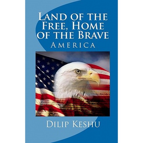 Land of the Free Home of the Brave: America Paperback, Createspace Independent Publishing Platform