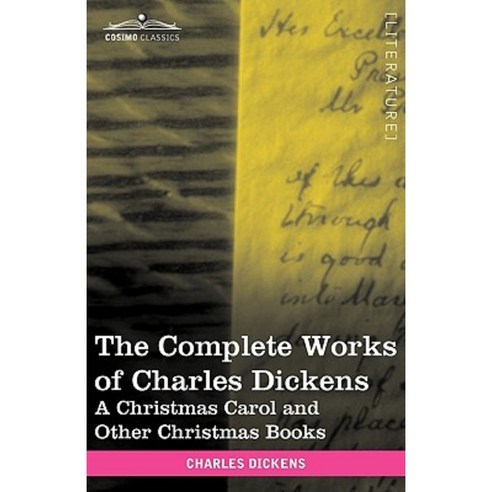 The Complete Works of Charles Dickens (in 30 Volumes Illustrated): A Christmas Carol and Other Christmas Books Paperback, Cosimo Classics