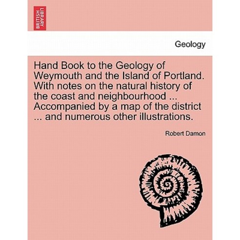 Geology of Weymouth Portland and Coast of Dorsetshire Paperback, British Library, Historical Print Editions