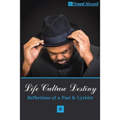 Life Culture Destiny: Reflections of a Poet and Lyricist Paperback, Createspace Independent Publishing Platform