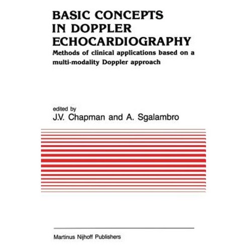Basic Concepts in Doppler Echocardiography: Methods of Clinical Applications Based on a Multi-Modality Doppler Approach Paperback, Springer