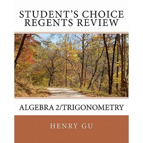 Student''s Choice Regents Review Algebra 2/Trigonometry Paperback, Createspace Independent Publishing Platform