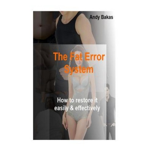 The Fat Error System: How to Restore It Easily and Effectively Paperback, Createspace Independent Publishing Platform