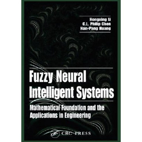 Fuzzy Neural Intelligent Systems: Mathematical Foundation and the Application in Engineering Hardcover, CRC Press