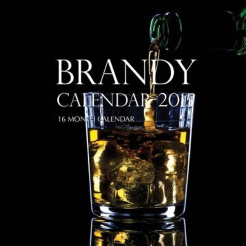 Brandy Calendar 2015: 16 Month Calendar Paperback, Createspace Independent Publishing Platform