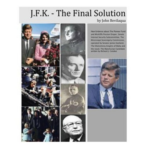 JFK - The Final Solution: Red Scares White Power and Blue Death: Dawn Phase Fascism Paperback, Createspace Independent Publishing Platform