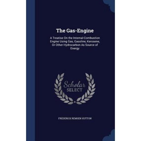 The Gas-Engine Hardcover, Sagwan Press