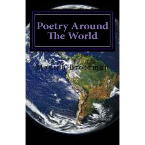 Poetry Around the World Paperback, Createspace Independent Publishing Platform