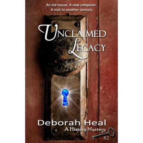 Unclaimed Legacy: Book 2 in the History Mystery Series Paperback, Createspace Independent Publishing Platform