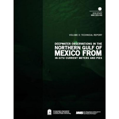Deepwater Observations in the Northern Gulf of Mexico from In-Situ Current Meters and Pies Paperback, Createspace Independent Publishing Platform