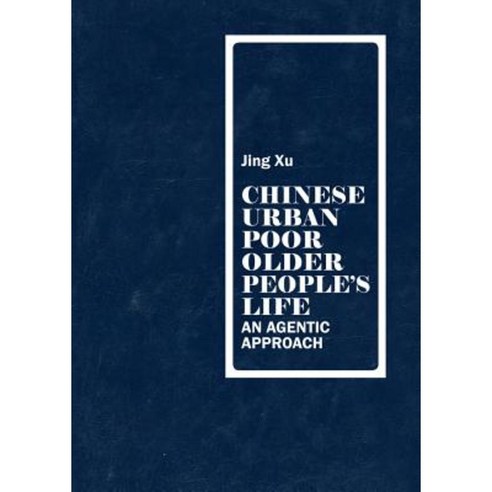 Chinese Urban Poor Older People''s Life: An Agentic Approach Paperback, Peter Lang Gmbh, Internationaler Verlag Der W