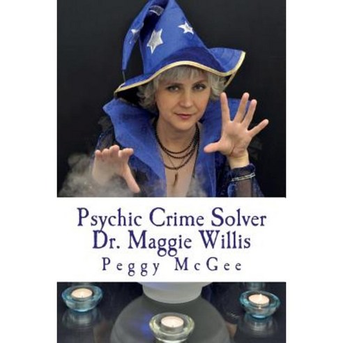 Psychic Crime Solver - Dr. Maggie Willis Paperback, Createspace Independent Publishing Platform