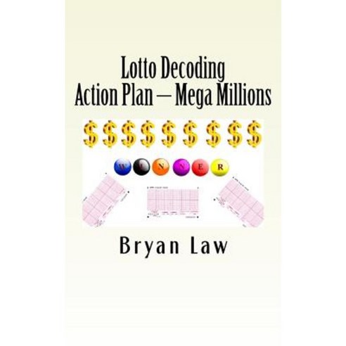Lotto Decoding: Action Plan - Mega Millions Paperback, Createspace Independent Publishing Platform