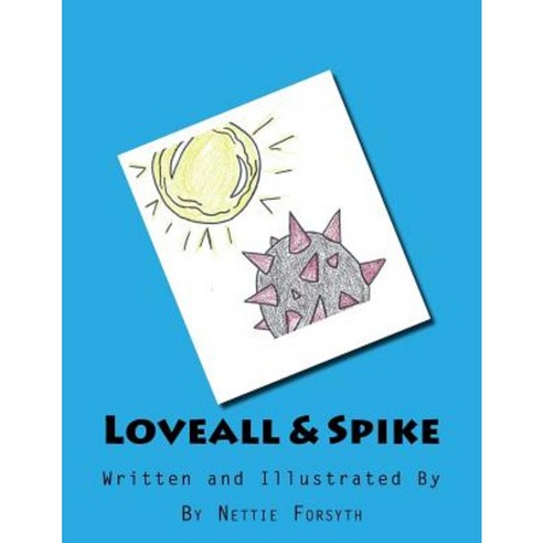 Loveall & Spike Paperback, Createspace Independent Publishing Platform